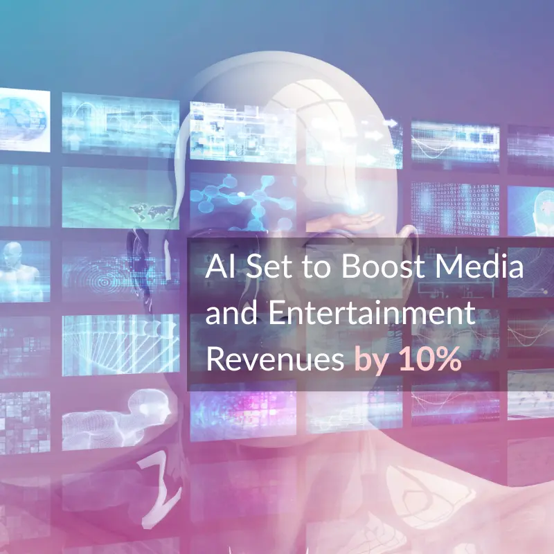 EY Reports AI Set to Boost Media and Entertainment Revenues by 10% While Cutting Costs by 15%