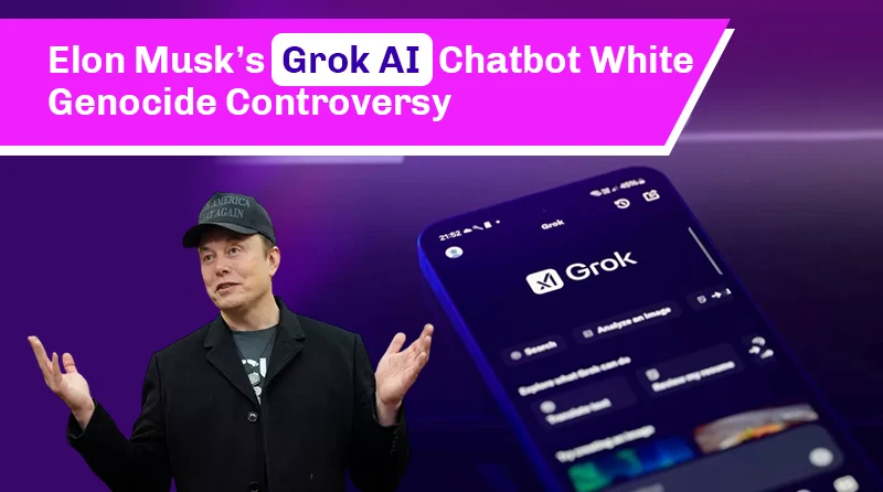 Elon Musk’s Grok AI Chatbot White Genocide Controversy South Africa Sparks Debate