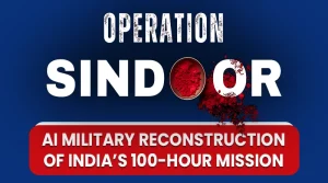 Operation Sindoor Tactical Analysis Through AI Military Reconstruction of India’s 100-Hour Mission